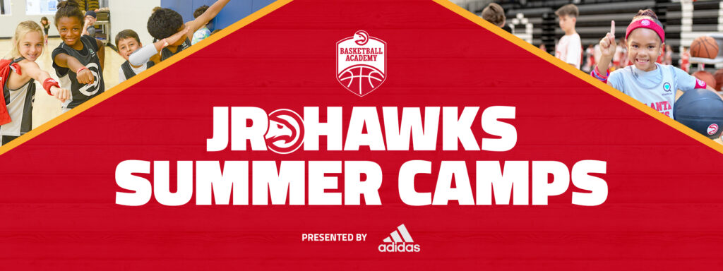 Atlanta Hawks Announce Dates for 2022 Jr. Hawks Summer Camps Presented by adidas